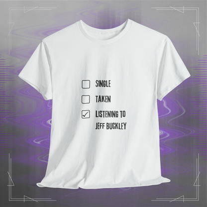 Jeff Buckley Single Taken Listening Unisex Music Lover White T-Shirt